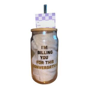 I’M BILLING YOU FOR THIS CONVERSATION Glass Tumbler Funny  Lawyer Therapist NWT